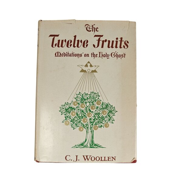 The Twelve Fruits Meditations On The Holy Ghost By C.J. Woollen Hardcover 1959 - Picture 1 of 7